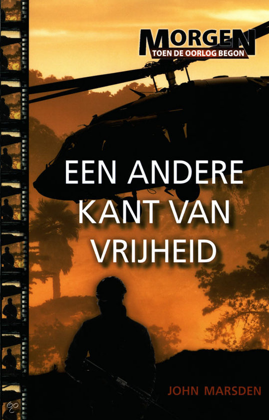 Morgen toen de oorlog begon 7 - Een andere kant van vrijheid